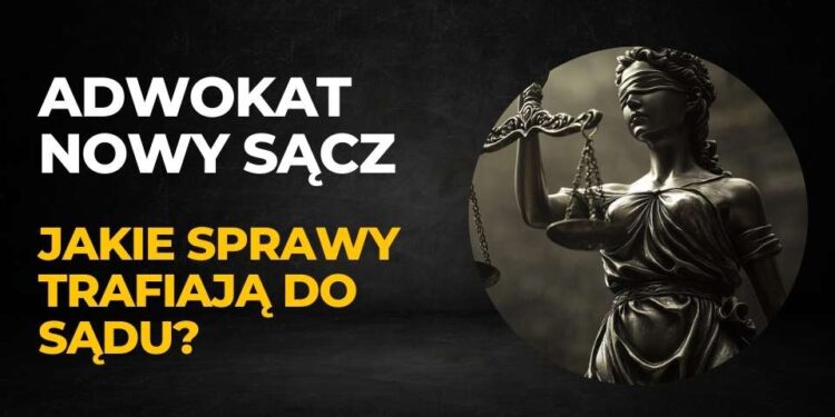 Adwokat Nowy Sącz